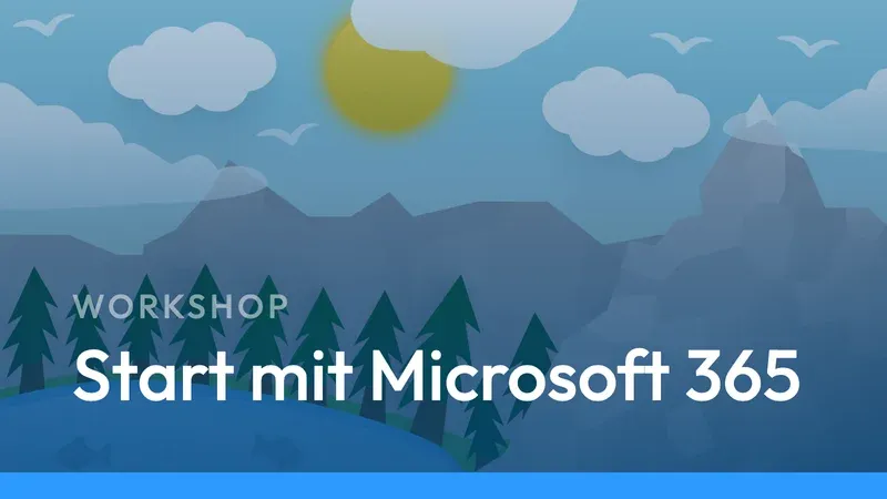 Workshop Start mit Microsoft 365